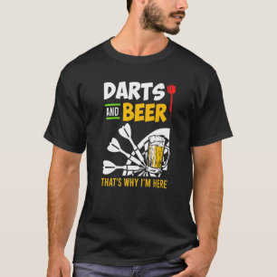 Darts en bier daarom ben ik hier Darts speler dar T-shirt