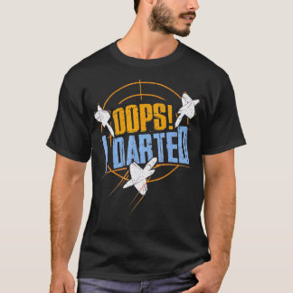 Dart's grappige Oops I Darted Gift for Dart Player T-shirt