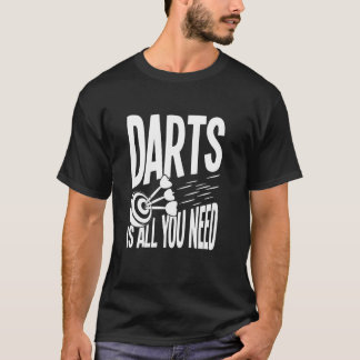 Darts Is Alles Wat Je Nodig Hebt T-shirt