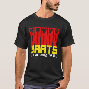 Darts is de manier waarop ik droog. t-shirt