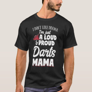 Darts Mom Gift - Luide en trotse Darts Lover! T-shirt
