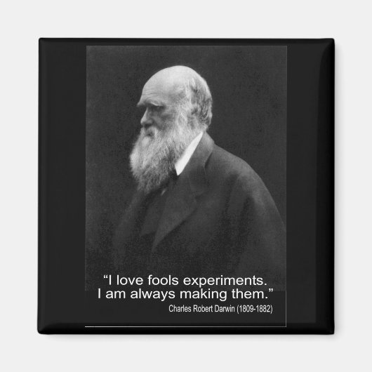 Darwin citaat ~ Ik hou van dwazen experimenten ... Magneet (Voorkant)