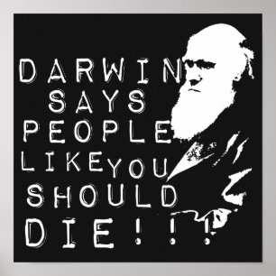 Darwin zegt dat mensen zoals jij moeten sterven! poster