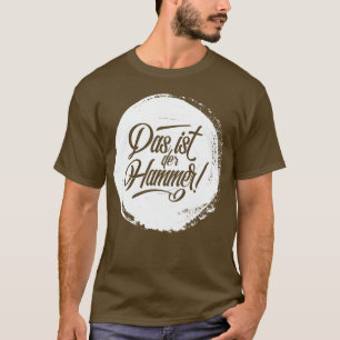 Das de Hamer van IST Der! Het Duitse Shirt van het