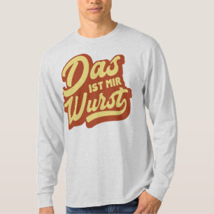 Das Ist Mir Wurst, Duits Gezegde T-Shirt, Duitslan T-shirt