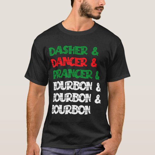 Dasher Dancer Prancer &amp; Bourbon Christmas Funn T-shirt (Voorkant)