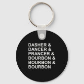 Dasher Dancer Prancer &amp; Bourbon Funny Christma Sleutelhanger (Voorkant)