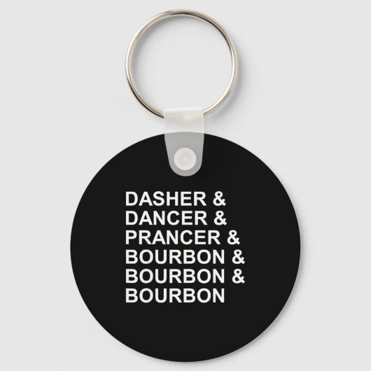 Dasher Dancer Prancer &amp; Bourbon Funny Christma Sleutelhanger (Voorkant)