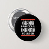 Dasher Dancer Prancer And Bourbon Christmas Holida Ronde Button 5,7 Cm (Voorkant /achterkant)