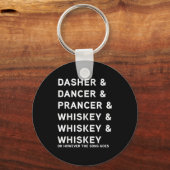Dasher Dancer Prancer And Bourbon Whiskey Funny Ch Sleutelhanger (Voorkant)