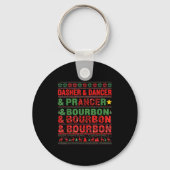 Dasher Dancer Prancer And Bourbon Whiskey Funny Ch Sleutelhanger (Voorkant)