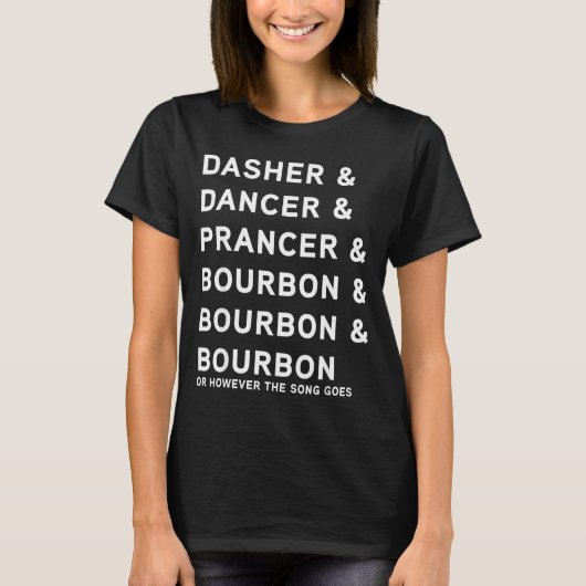 Dasher Dancer Prancer And Bourbon Whiskey Funny Ch T-shirt (Voorkant)