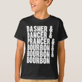 Dasher Dancer Prancer And Bourbon Whiskey Funny Ch T-shirt (Voorkant)