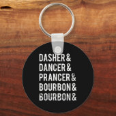 Dasher Dancer Prancer Bourbon Holiday Joke Christm Sleutelhanger (Voorkant)