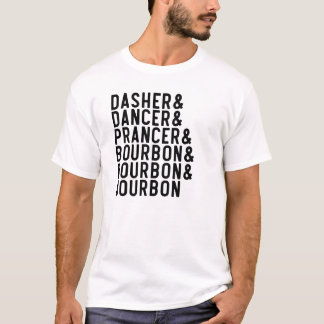 Dasher Dancer Prancer & Bourbon Kerstvakantie  T-shirt