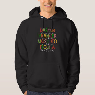 Dasher Dancer Prancer Vixen Moscato Vodka Tequila  Hoodie