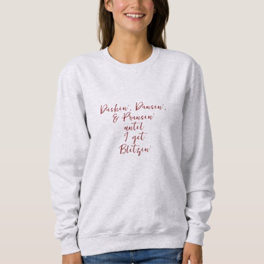 "Dashin’, Dancin’ en Blitzin’"Basic Sweatshirt (Voorkant)
