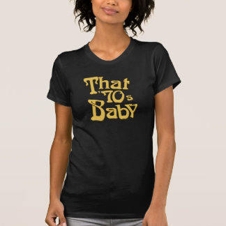 "Dat Baby uit de jaren '70" T-shirt