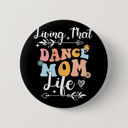 Dat Dans Moeder Leven Moeders Dag Dansen Ronde Button 5,7 Cm (Voorkant)