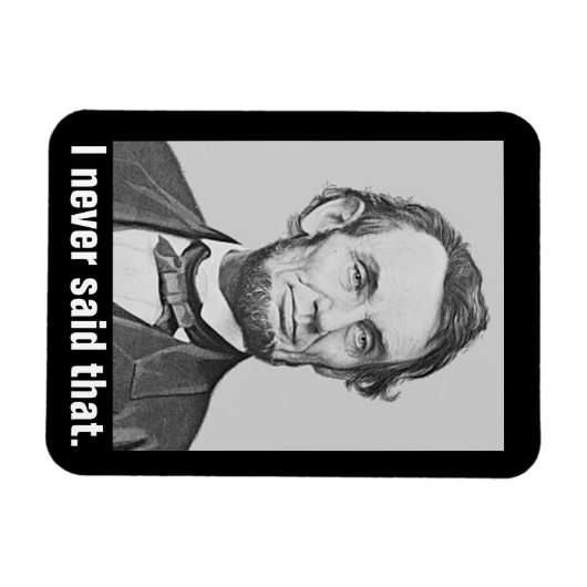 Dat heb ik nooit gezegd: Funny Abraham Lincoln Magneet (Horizontaal)