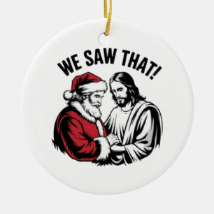 DAT HEBBEN WE GEZIEN! De Kerstman en Jezus kijken  Keramisch Ornament