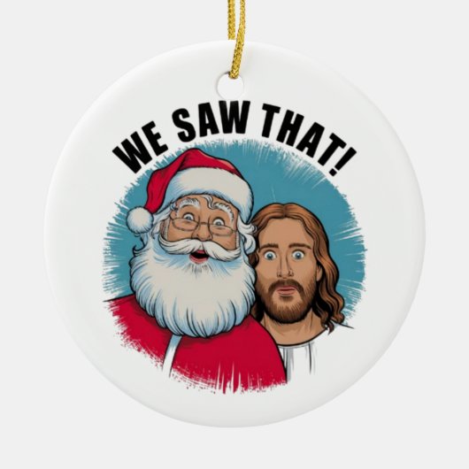 DAT HEBBEN WE GEZIEN! De Kerstman en Jezus kijken Keramisch Ornament (Voorkant)