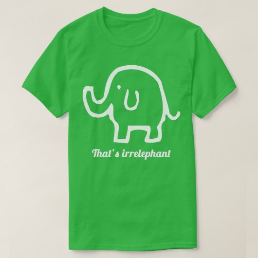 Dat irrelevante irrelevante olifantenpun Funny T-shirt (Design voorkant)