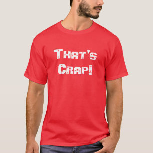 Dat is Crap. T-shirt