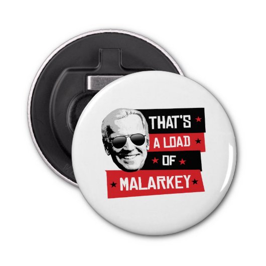 Dat is een lading Malarkey Biden 2020 Button Flesopener (Voorkant)