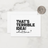 Dat is een verschrikkelijk idee hoe laat grappig S Notitiekaartje (Voorkant / Achterkant in situ)