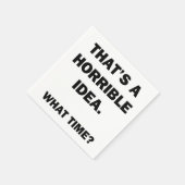 Dat is een verschrikkelijk idee. servet (Hoek)