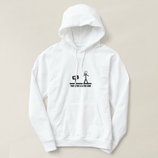 Dat is geen goed teken stickman hoodie (Design voorkant)