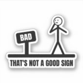 Dat is geen goed teken stickman sticker (Voorkant)