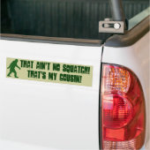 Dat is geen Squatch die mijn nicht is! Bumpersticker (Op Truck)