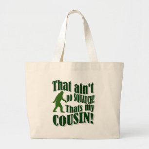 Dat is geen Squatch die mijn nicht is! Grote Tote Bag