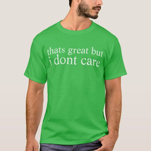 dat is geweldig maar t-shirt (Voorkant)