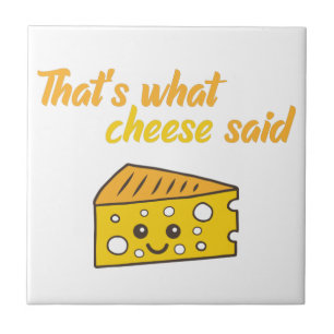 Dat is grappig wat Cheese zei Tegeltje