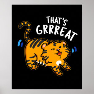 Dat is Grreat Funny Tiger Growl Pun Dark BG Poster