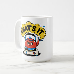 Dat is het, ik kook over - Grappig theeliefhebber Koffiemok