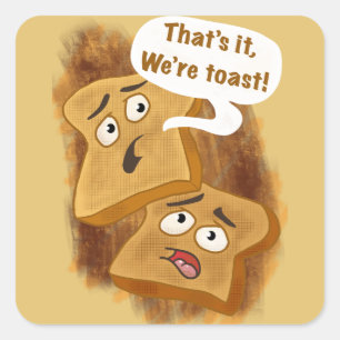 Dat is het, we zijn Toast! Vierkante Sticker