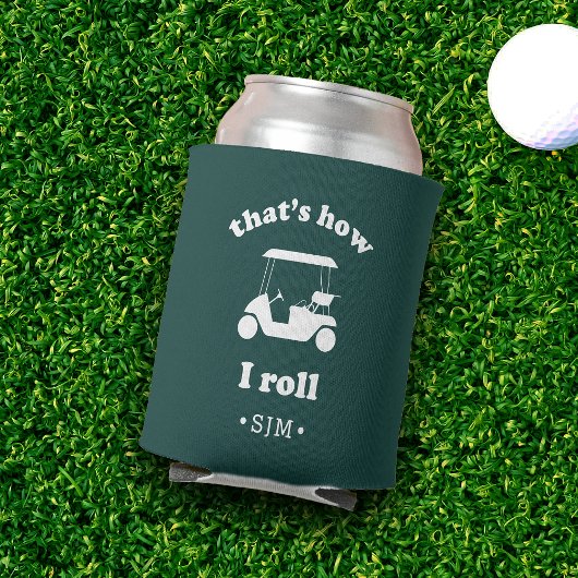Dat is hoe ik moet rollen. | Monogrammed Golf Blikjeskoeler