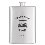 Dat is hoe ik moet rollen. | Monogrammed Golf Flacon (Voorkant)