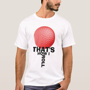 DAT IS HOE IK ROL - GOLF T-SHIRT