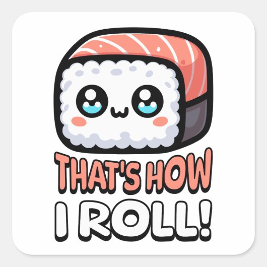 Dat is hoe ik rol! Schattigee Sushi Pun Vierkante Sticker (Voorkant)