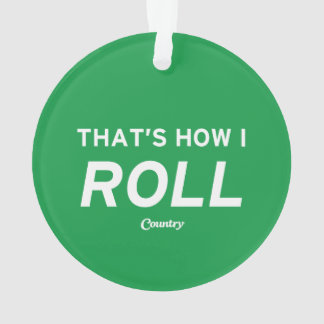 Dat is hoe ik rolt ornament