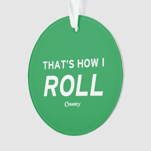 Dat is hoe ik rolt ornament (voorkant)