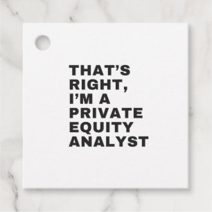 DAT IS JUIST, IK BEN EEN ANALYSE VAN PRIVATE EQUIT BEDANKJES LABELS
