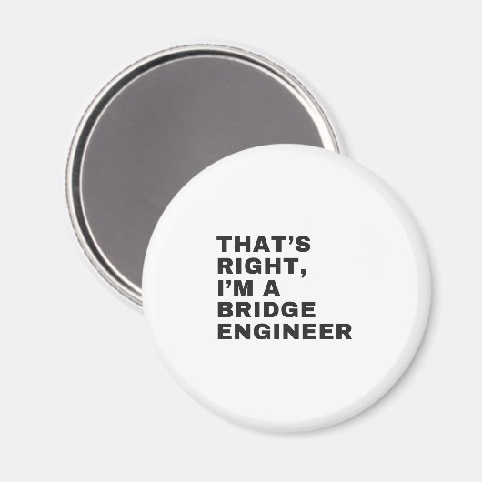 DAT IS JUIST, IK BEN EEN BRIDGE ENGINEER MAGNEET (Voorkant / Achterkant)