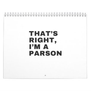 DAT IS JUIST, IK BEN EEN PARSON KALENDER