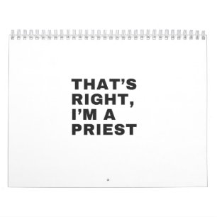 DAT IS JUIST, IK BEN EEN PRIEST KALENDER